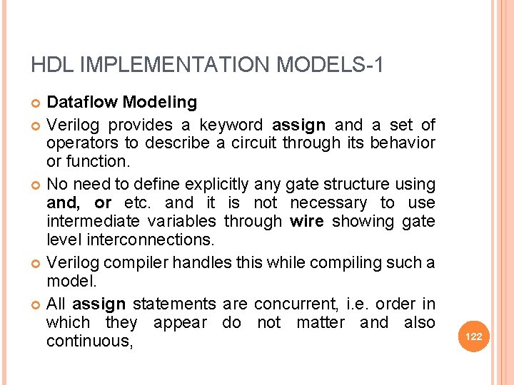 HDL IMPLEMENTATION MODELS-1 Dataflow Modeling Verilog provides a keyword assign and a set of