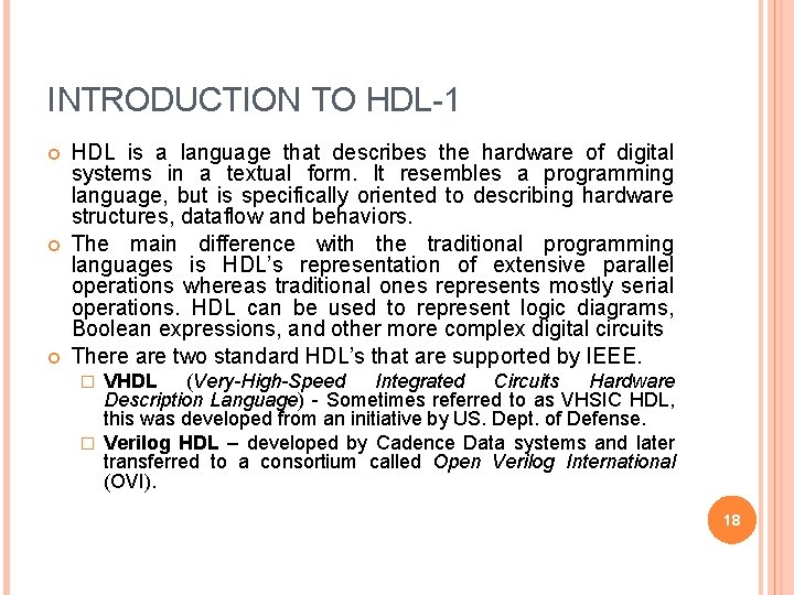 INTRODUCTION TO HDL-1 HDL is a language that describes the hardware of digital systems