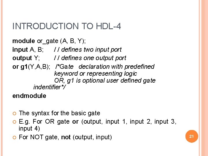 INTRODUCTION TO HDL-4 module or_gate (A, B, Y); input A, B; / / defines