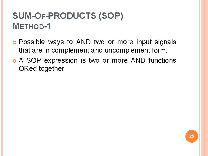 SUM-OF-PRODUCTS (SOP) METHOD-1 Possible ways to AND two or more input signals that are