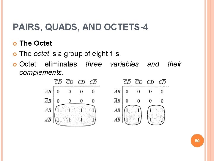 PAIRS, QUADS, AND OCTETS-4 The Octet The octet is a group of eight 1