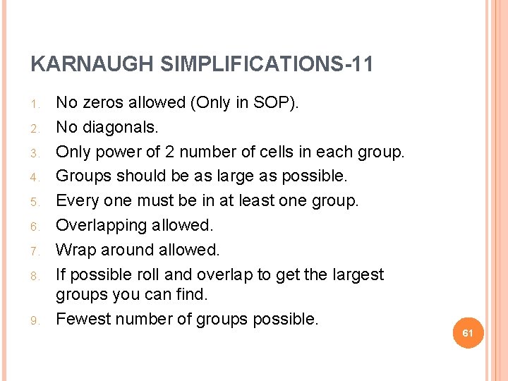 KARNAUGH SIMPLIFICATIONS-11 1. 2. 3. 4. 5. 6. 7. 8. 9. No zeros allowed