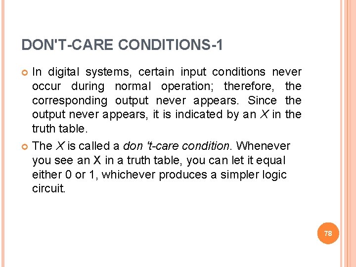 DON'T-CARE CONDITIONS-1 In digital systems, certain input conditions never occur during normal operation; therefore,