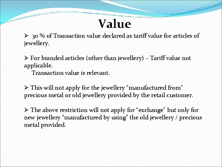 Value Ø 30 % of Transaction value declared as tariff value for articles of