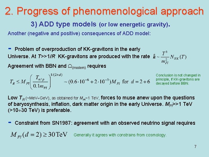 2. Progress of phenomenological approach 3) ADD type models (or low energetic gravity). Another