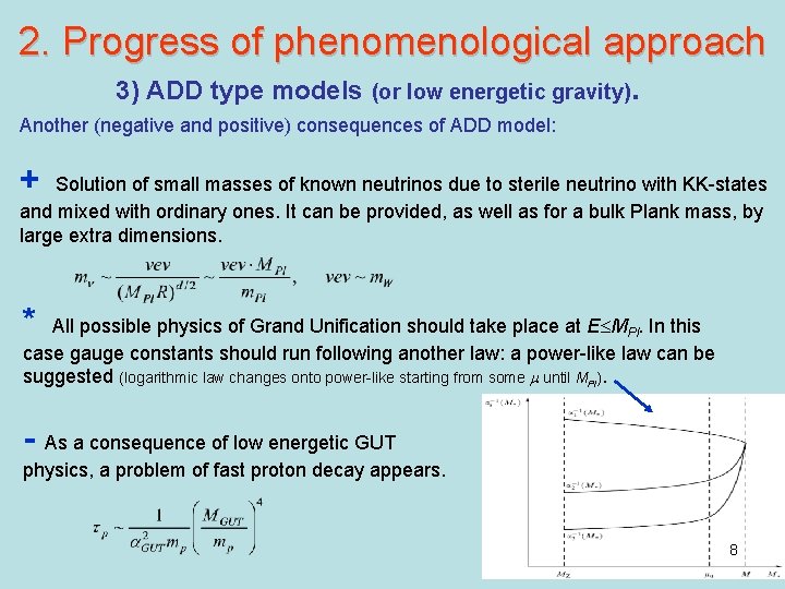 2. Progress of phenomenological approach 3) ADD type models (or low energetic gravity). Another