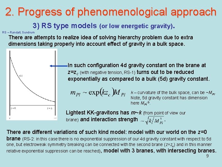 2. Progress of phenomenological approach 3) RS type models (or low energetic gravity). RS