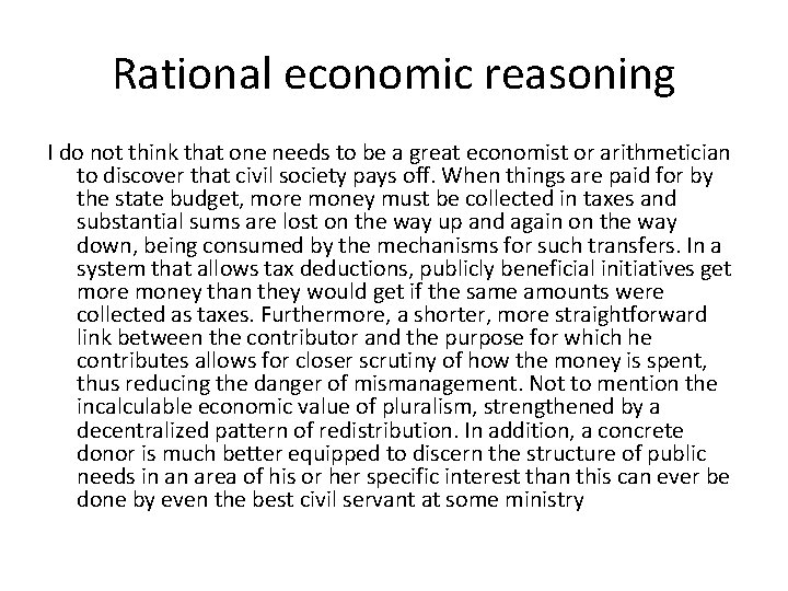 Rational economic reasoning I do not think that one needs to be a great