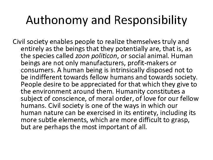 Authonomy and Responsibility Civil society enables people to realize themselves truly and entirely as