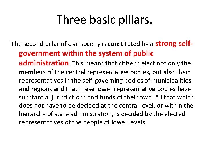 Three basic pillars. The second pillar of civil society is constituted by a strong