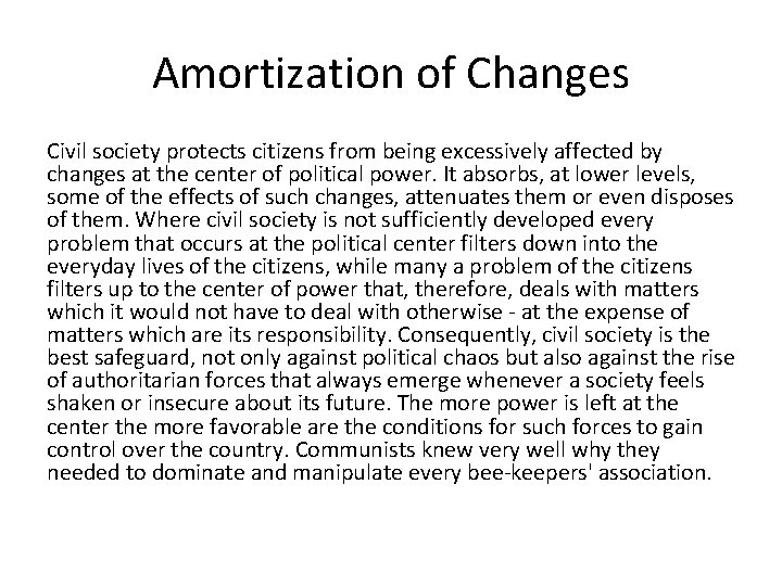 Amortization of Changes Civil society protects citizens from being excessively affected by changes at