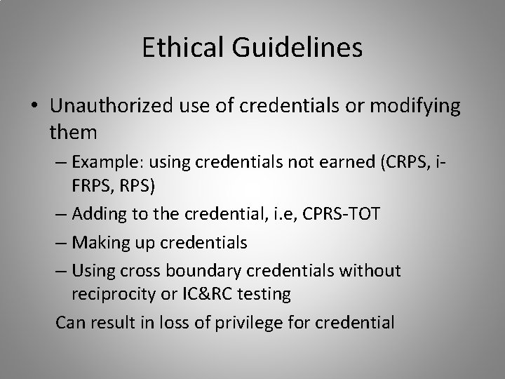 Ethical Guidelines • Unauthorized use of credentials or modifying them – Example: using credentials