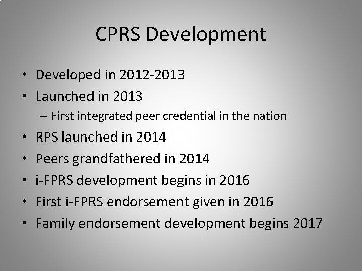 CPRS Development • Developed in 2012 -2013 • Launched in 2013 – First integrated