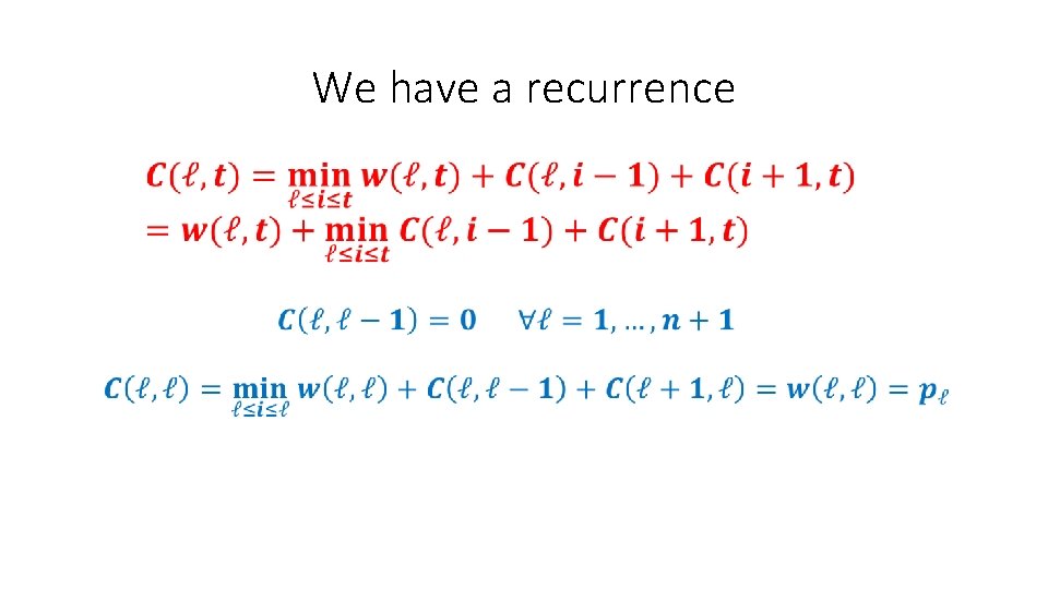 We have a recurrence We have a recurrence