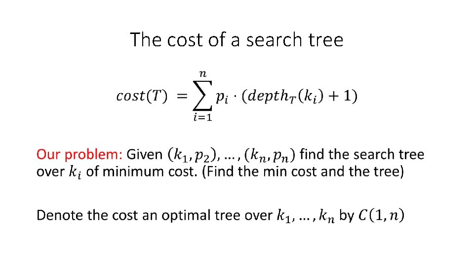 The cost of a search tree • 