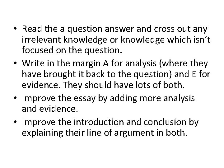  • Read the a question answer and cross out any irrelevant knowledge or