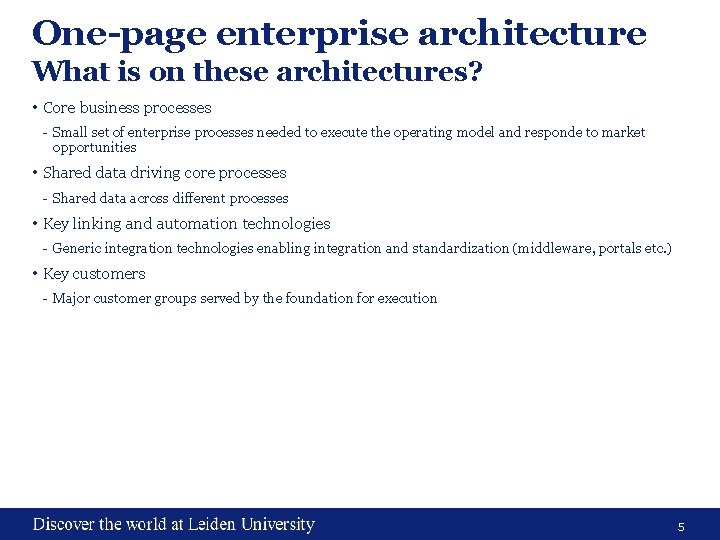 One-page enterprise architecture What is on these architectures? • Core business processes - Small