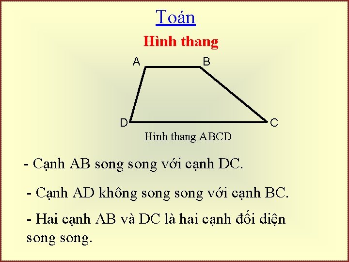 Toán Hình thang A B D C Hình thang ABCD - Cạnh AB song