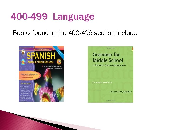 400 -499 Language Books found in the 400 -499 section include: 