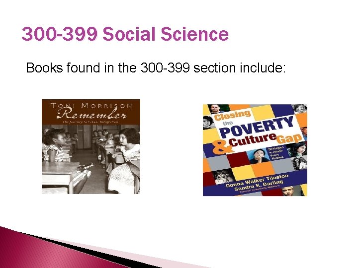 300 -399 Social Science Books found in the 300 -399 section include: 