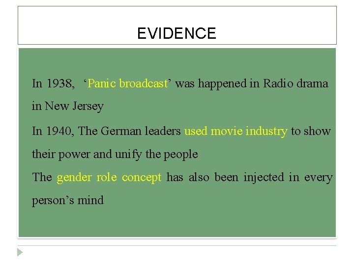EVIDENCE In 1938, ‘Panic broadcast’ was happened in Radio drama in New Jersey In