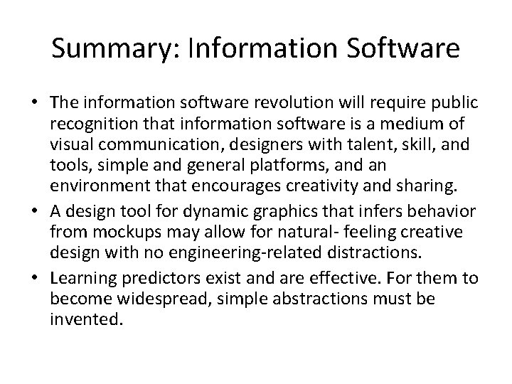 Summary: Information Software • The information software revolution will require public recognition that information