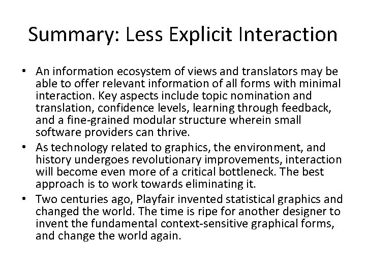 Summary: Less Explicit Interaction • An information ecosystem of views and translators may be
