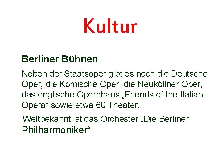 Kultur Berliner Bühnen Neben der Staatsoper gibt es noch die Deutsche Oper, die Komische