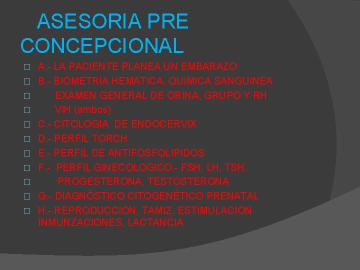 ASESORIA PRE CONCEPCIONAL � � � A. - LA PACIENTE PLANEA UN EMBARAZO B. ASESORIA PRE CONCEPCIONAL � � � A. - LA PACIENTE PLANEA UN EMBARAZO B.