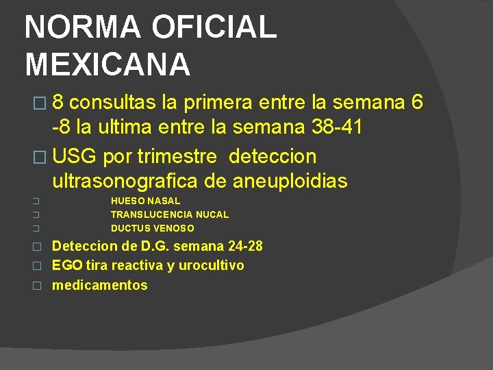 NORMA OFICIAL MEXICANA � 8 consultas la primera entre la semana 6 -8 la NORMA OFICIAL MEXICANA � 8 consultas la primera entre la semana 6 -8 la