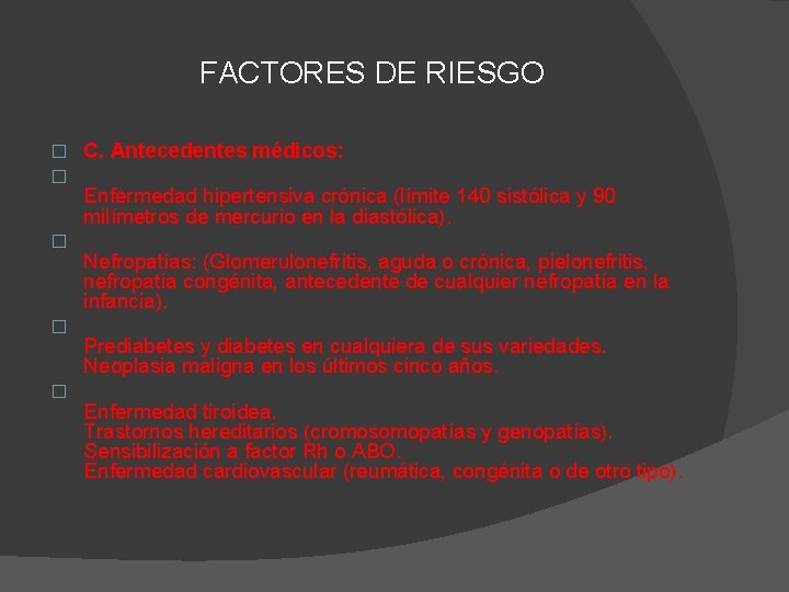 FACTORES DE RIESGO � � � C. Antecedentes médicos: Enfermedad hipertensiva crónica (límite 140 FACTORES DE RIESGO � � � C. Antecedentes médicos: Enfermedad hipertensiva crónica (límite 140
