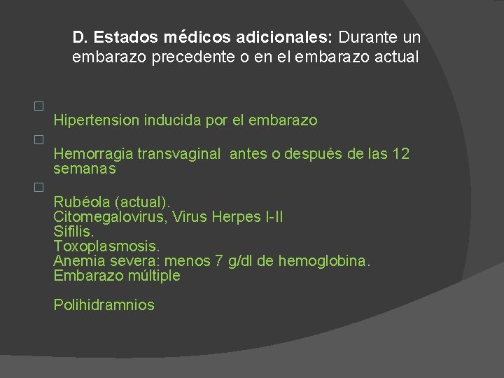 D. Estados médicos adicionales: Durante un embarazo precedente o en el embarazo actual � D. Estados médicos adicionales: Durante un embarazo precedente o en el embarazo actual �