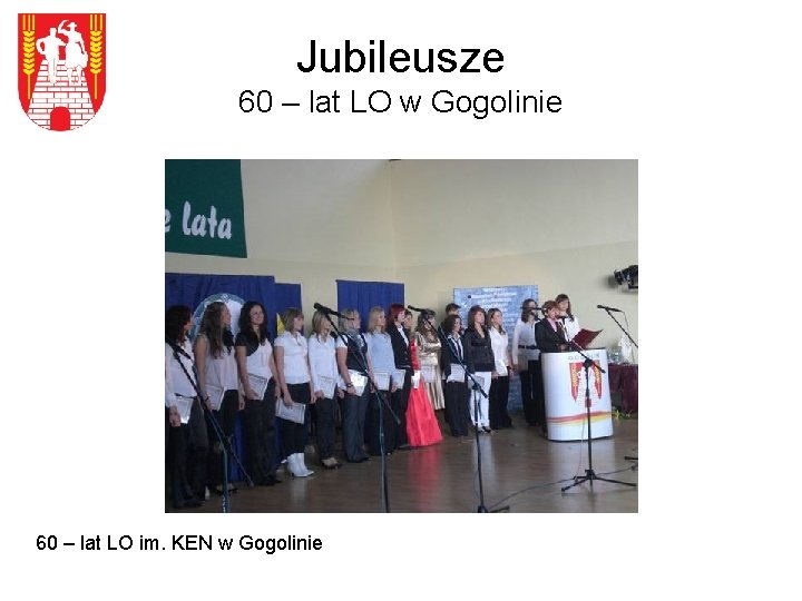 Jubileusze 60 – lat LO w Gogolinie 60 – lat LO im. KEN w