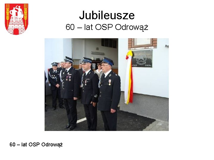Jubileusze 60 – lat OSP Odrowąż 