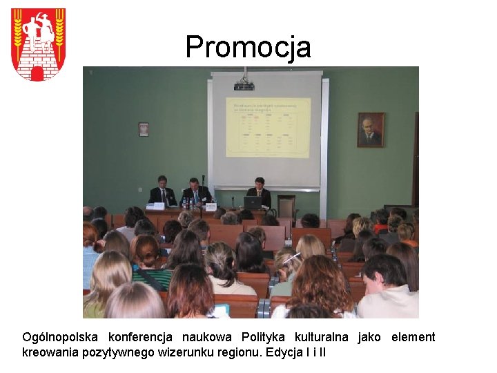 Promocja Ogólnopolska konferencja naukowa Polityka kulturalna jako element kreowania pozytywnego wizerunku regionu. Edycja I
