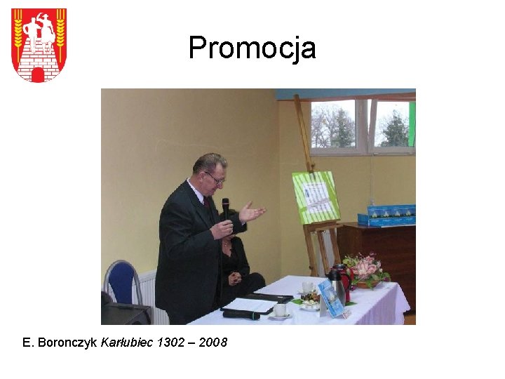 Promocja E. Boronczyk Karłubiec 1302 – 2008 