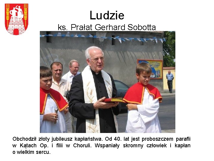Ludzie ks. Prałat Gerhard Sobotta Obchodził złoty jubileusz kapłaństwa. Od 40. lat jest proboszczem