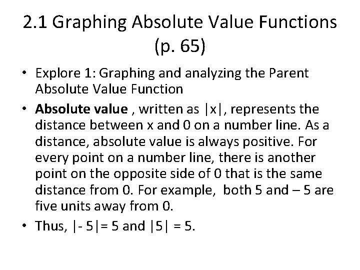 2. 1 Graphing Absolute Value Functions (p. 65) • Explore 1: Graphing and analyzing