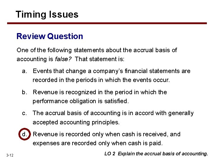 Timing Issues Review Question One of the following statements about the accrual basis of