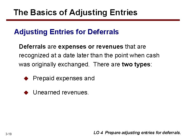 The Basics of Adjusting Entries for Deferrals are expenses or revenues that are recognized