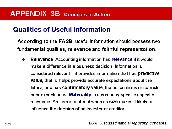 APPENDIX 3 B Concepts in Action Qualities of Useful Information According to the FASB,