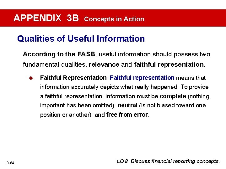 APPENDIX 3 B Concepts in Action Qualities of Useful Information According to the FASB,