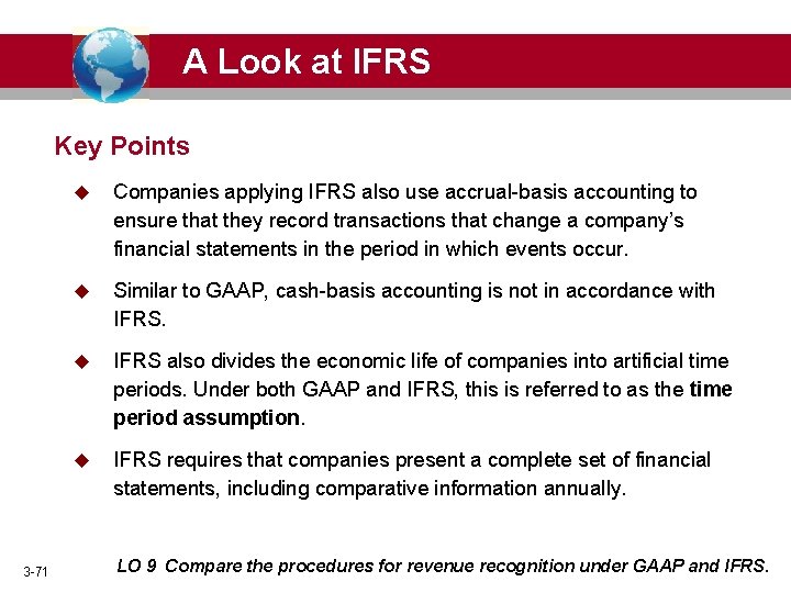 A Look at IFRS Key Points 3 -71 u Companies applying IFRS also use
