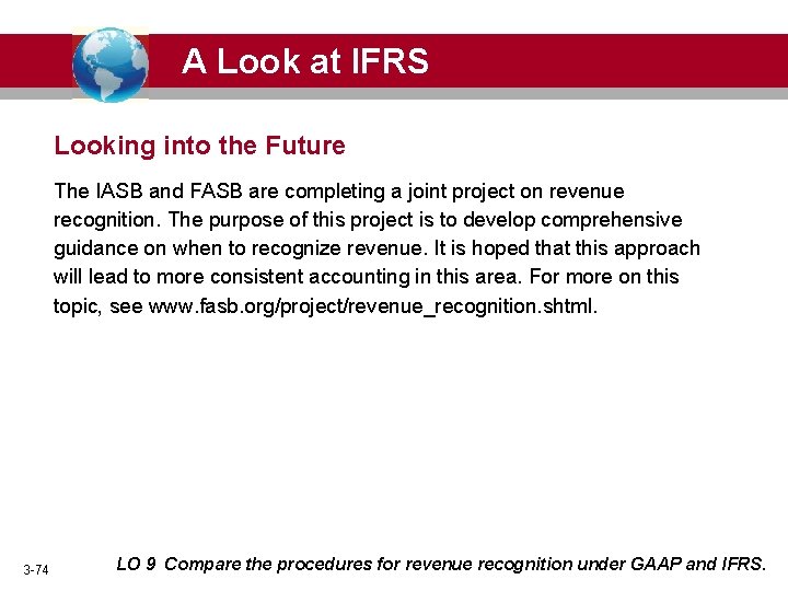 A Look at IFRS Looking into the Future The IASB and FASB are completing