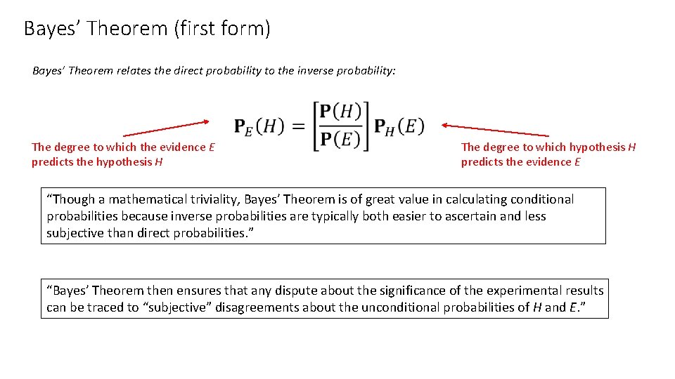 Bayes’ Theorem (first form) Bayes’ Theorem relates the direct probability to the inverse probability: