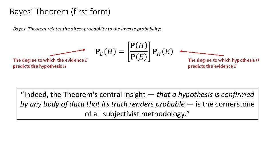 Bayes’ Theorem (first form) Bayes’ Theorem relates the direct probability to the inverse probability: