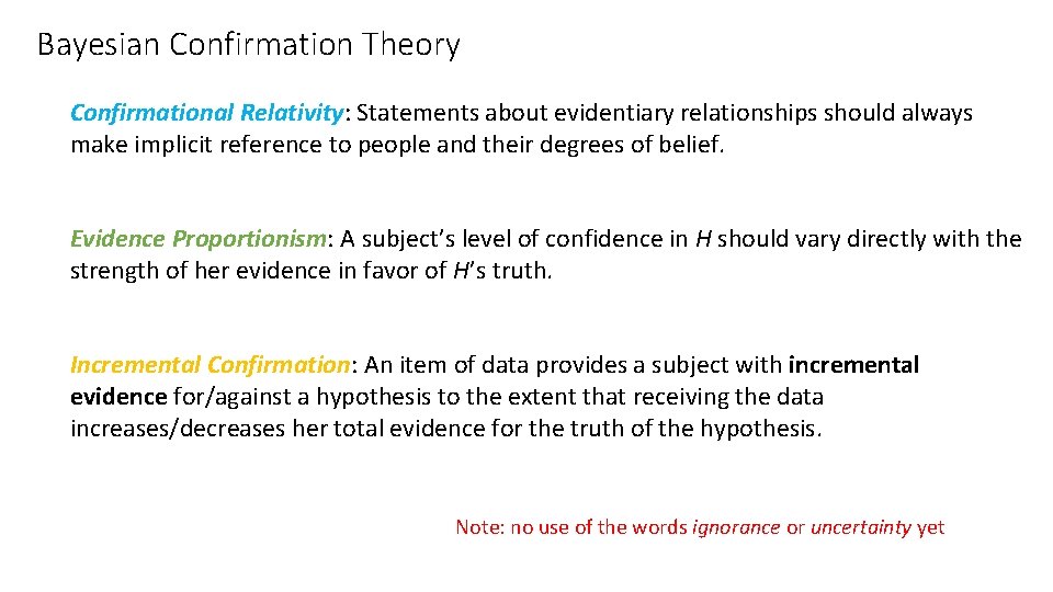 Bayesian Confirmation Theory Confirmational Relativity: Statements about evidentiary relationships should always make implicit reference