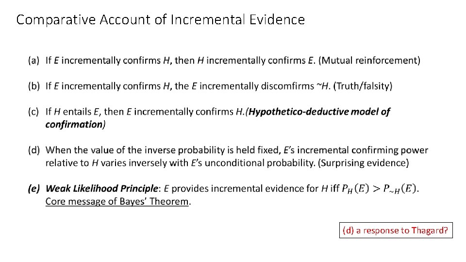Comparative Account of Incremental Evidence (d) a response to Thagard? 