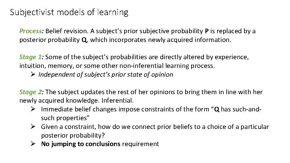Subjectivist models of learning Process: Belief revision. A subject’s prior subjective probability P is
