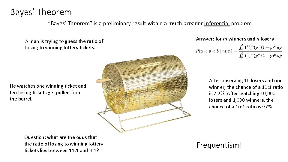 Bayes’ Theorem “Bayes’ Theorem” is a preliminary result within a much broader inferential problem